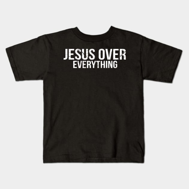 Jesus Over Everything Cool Motivational Christian Kids T-Shirt by Happy - Design